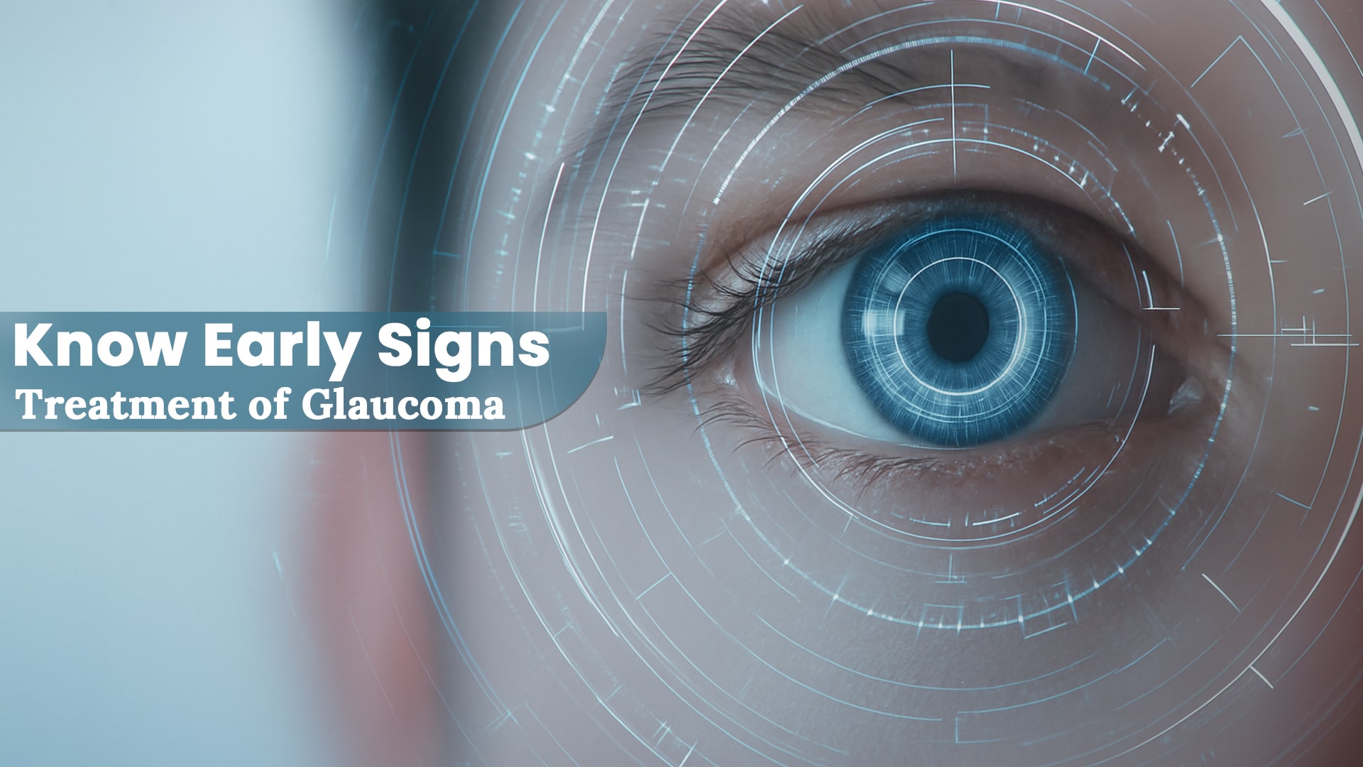 Know Early Signs and Treatment of Glaucoma